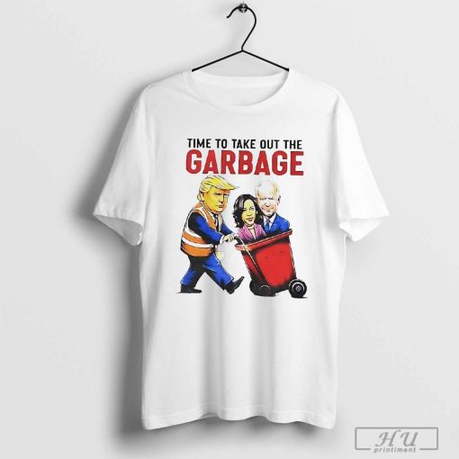 Trump time to take out the garbage shirts