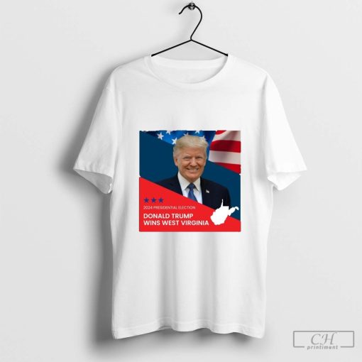 Trump wins west Virginia 2024 us election results Shirt