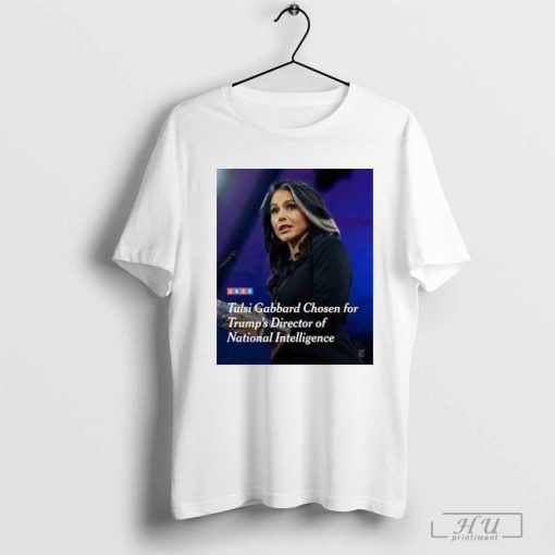 Tulsi Gabbard Chosen For Trump’s Director Of National Intelligence Shirt