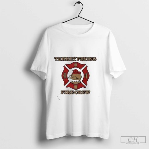 Turkey Frying Fire Crew 2024 Shirt