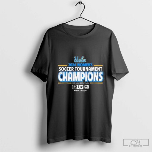 UCLA Bruins 2024 Big 10 Women_s Soccer Tournament Champions Shirt