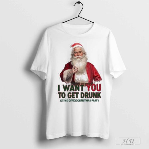 Uncle Santa I Want You To Get Drunk At The Christmas Party T-Shirt