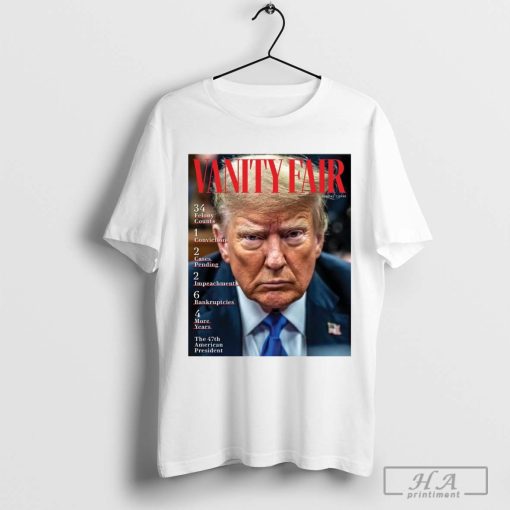 Vanity Fair Donald Trump has won the 2024 election 47th president of the United States T-shirt