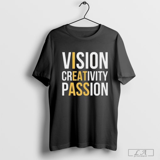 Vision Creativity Passion Shirt