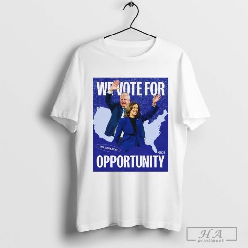 We Vote For Opportunity And Freedom Kamala Harris Tim Walz November 5 2024 t-shirt