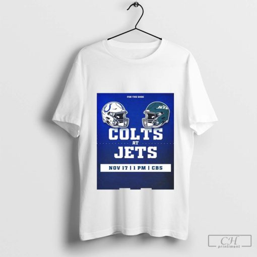 Week 11 For The Shoe Indianapolis Colts at New York Jets Nov 17 2024 t-shirt