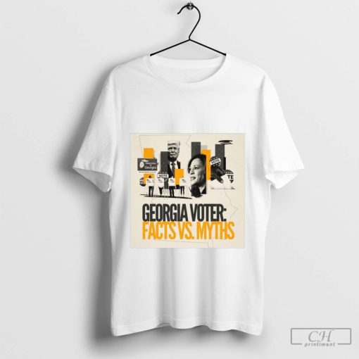 Welcome To Georgia Vote Facts Vs Myths Donald Trump And Kamala Harris Poster t-shirt