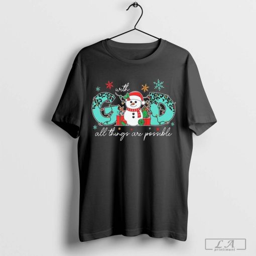 With God All Things Are Possible Christmas 2024 Shirt