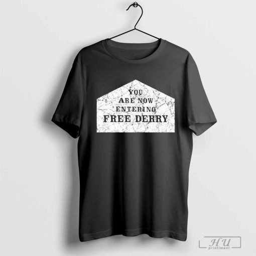 Your Are Now Entering Free Derry 2024 T-shirt