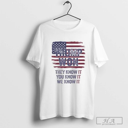 rump Won 2024 They Know It You Know It We Know It Shirt