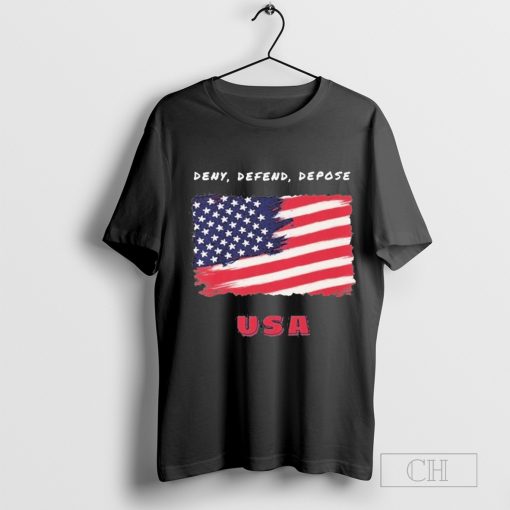 Deny Defend Depose Political Statement Flag USA Shirt