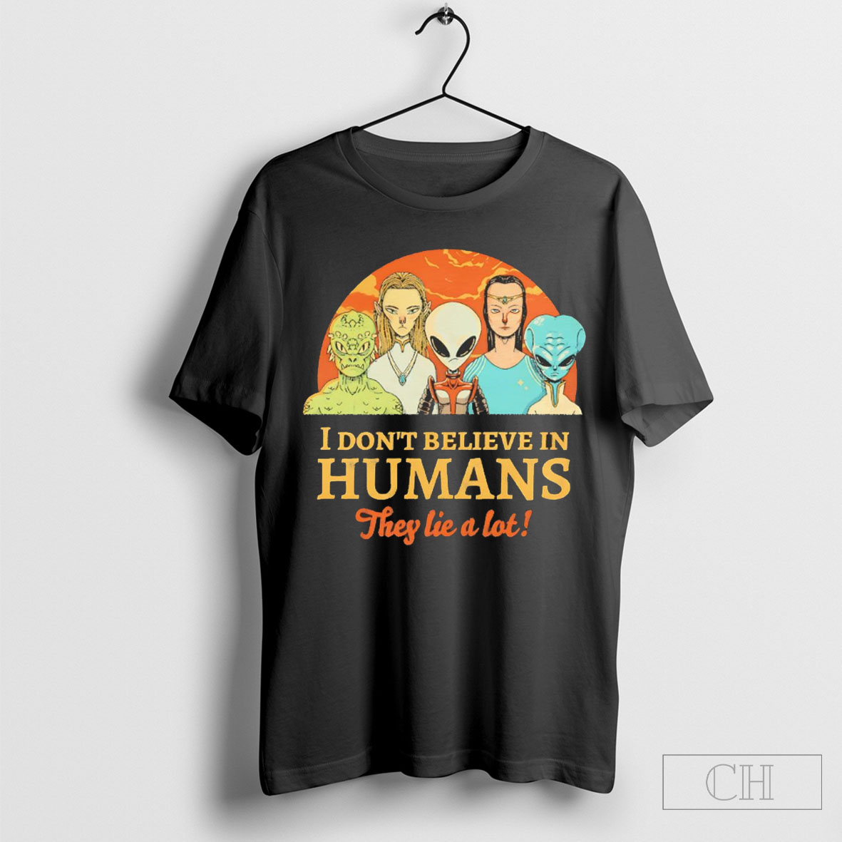 Official Alien I Dont Believe In Humans They Lie A Lot Shirt Cutom Poster Coffee Mugs Ornaments