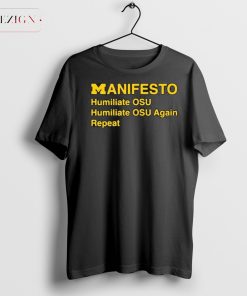 Official Michigan Wolverines Football Manifesto OSU, OSU Again Repeat Shirts shirt