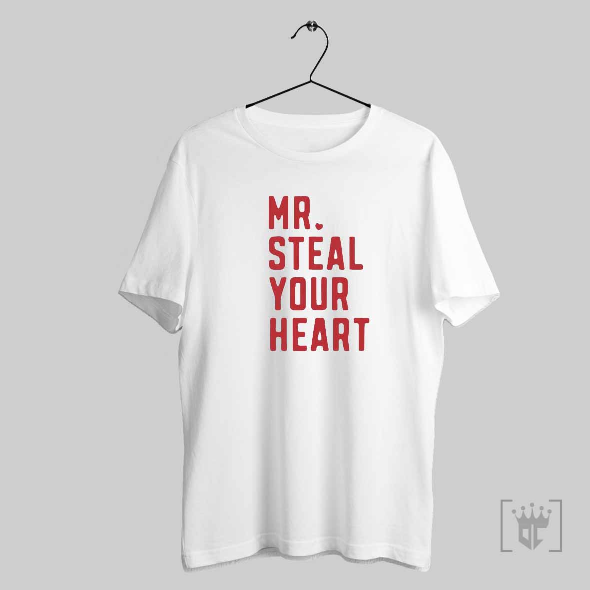 Mr Steal Your Heart T Shirt