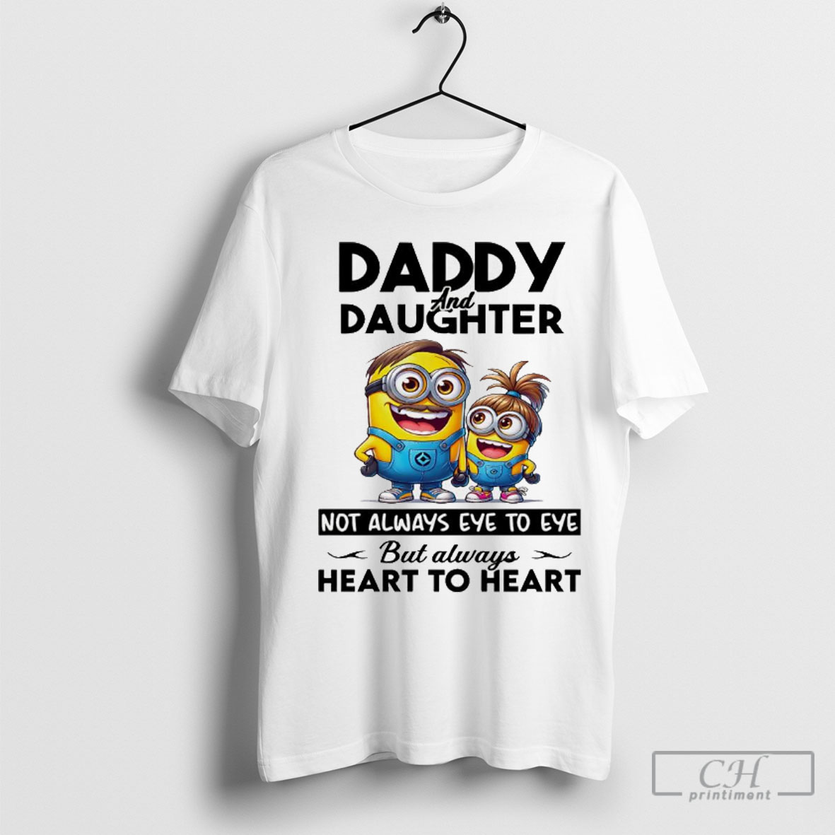 Official Minions Daddy And Daughter Not Always Eye To Eye But Always Heart To Heart T Shirt Sweatshirt