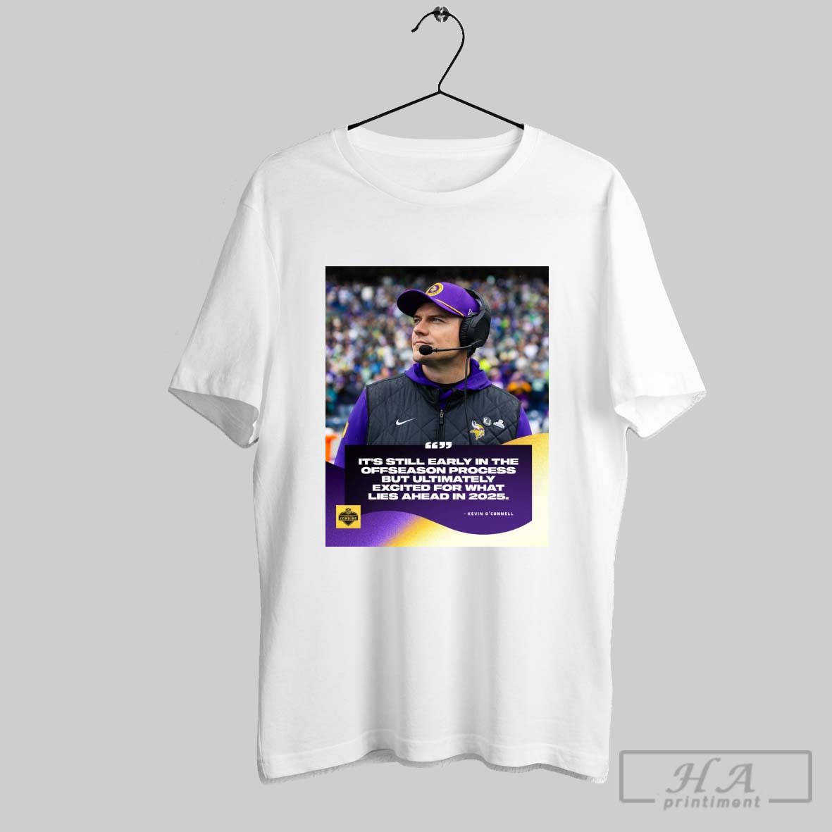 Minnesota Vikings Kevin Oconnell Its Still Early In The Offseason Process But Ultimately Excited For What Lies Ahead In 2025 Poster T Shirt