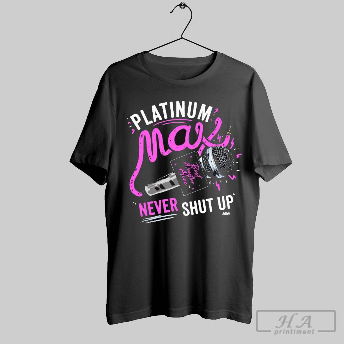 Platinum Max Caster Never Shut Up Best Wrestler Alive Aew 2025 T Shirt