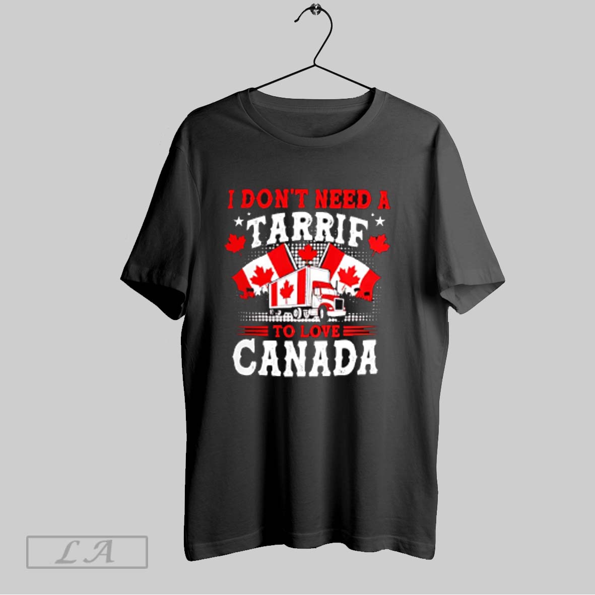 Top I Dont Need A Tarrif To Love Canada T Shirt Sweatshirt Hoodie Shirt