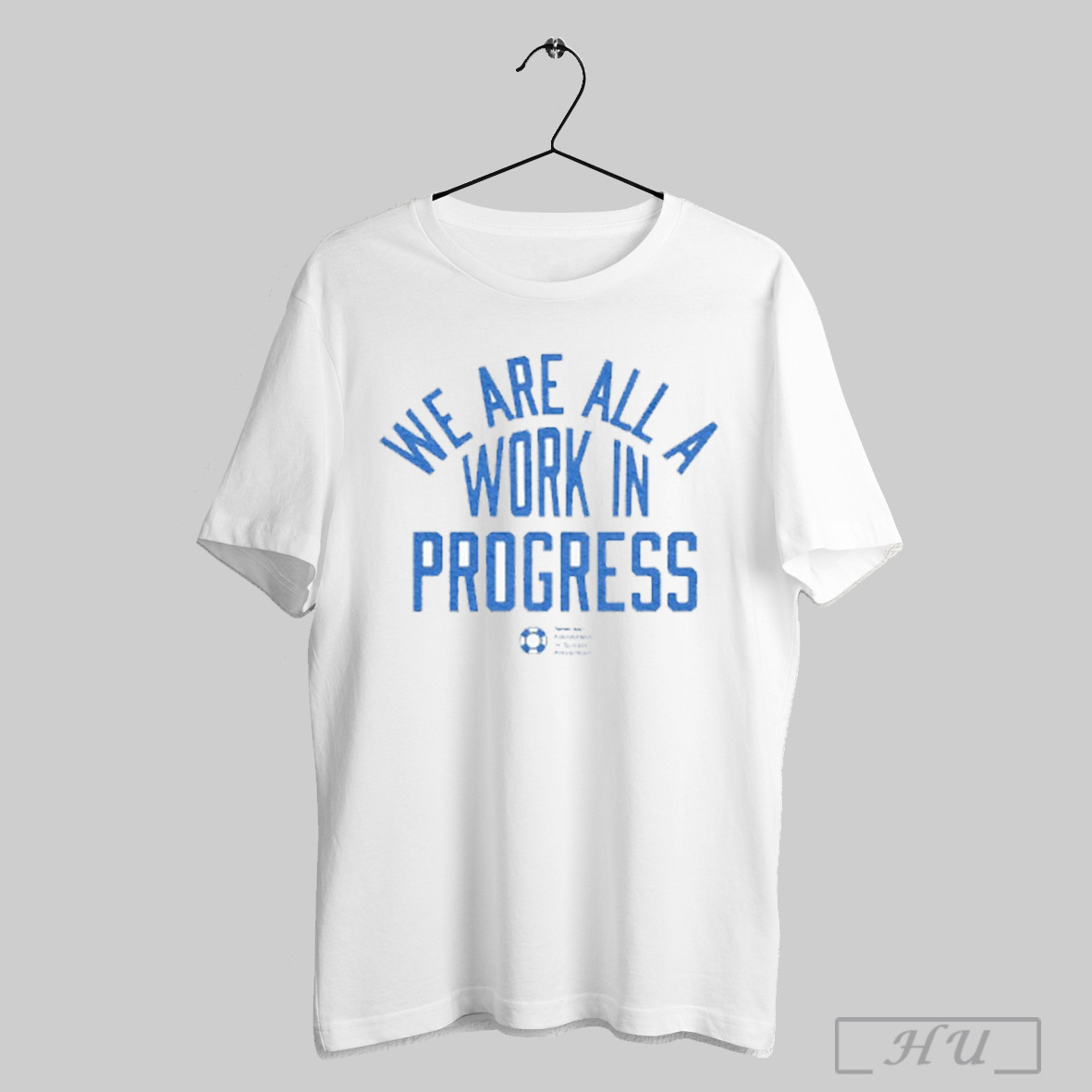 American Foundation For Suicide Prevention We Are All A Work In Progress Afsp T Shirts Sweatshirt