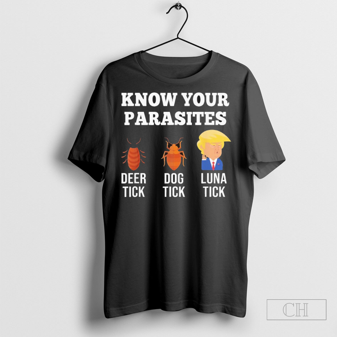 Know Your Parasites Anti Trump Funny Tick Resist Tee Sweatshirt Tee Shirt