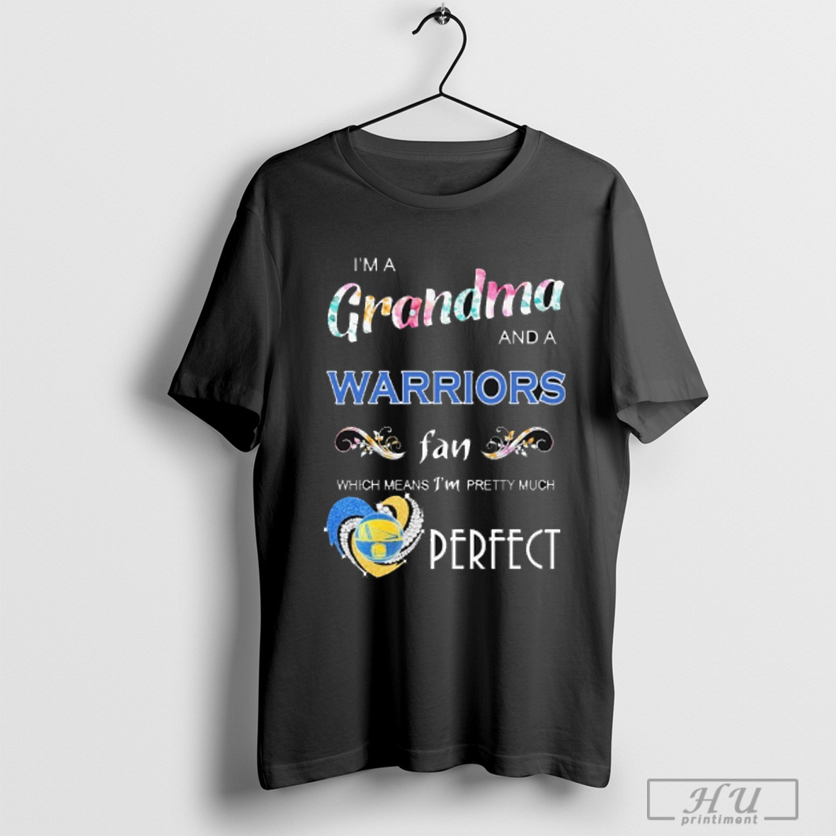 Officials Im A Grandma And A Golden State Warriors Fan Which Means Im Pretty Much Perfect Diamond Heart T Shirt Sweatshirt
