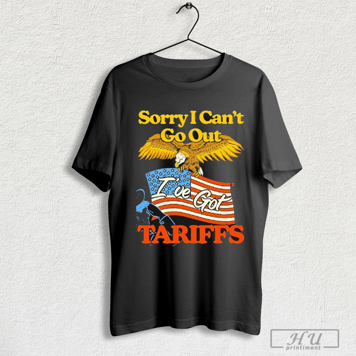 Sorry I Cant Go Out Ive Got Tariffs American Flag T Shirt Sweatshirt