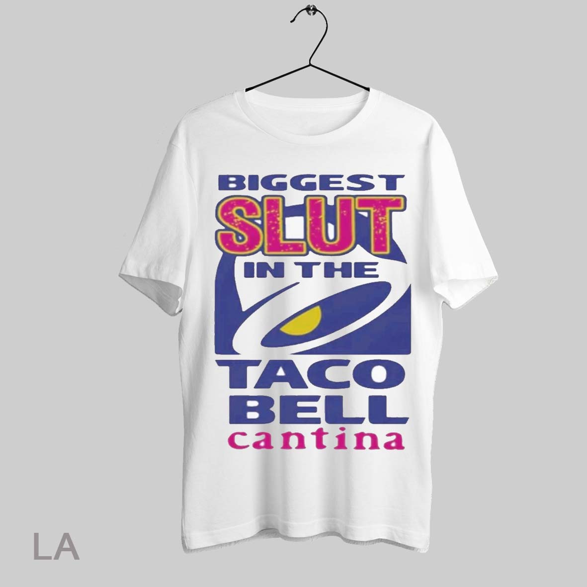 Top Biggest Slut In The Cantina Taco Bell T Shirt Sweatshirt Hoodie Shirt
