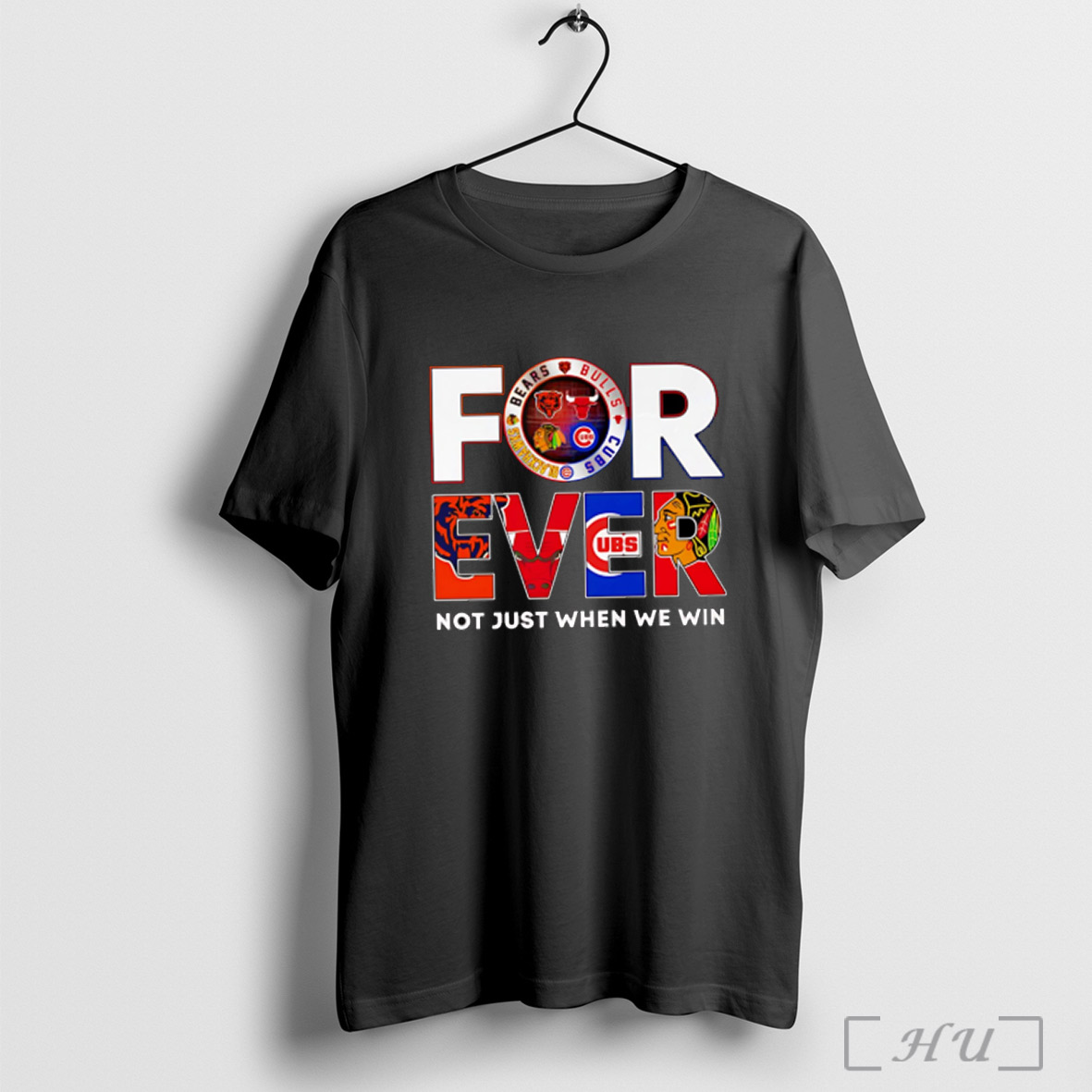 Chicago Forever Not Just When We Win Shirt Sweatshirt