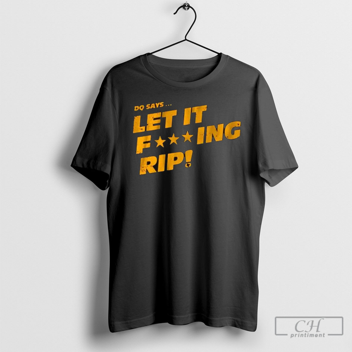 Commanders Dan Quinn Dq Says Let It Rip Tee Shirt Sweatshirt