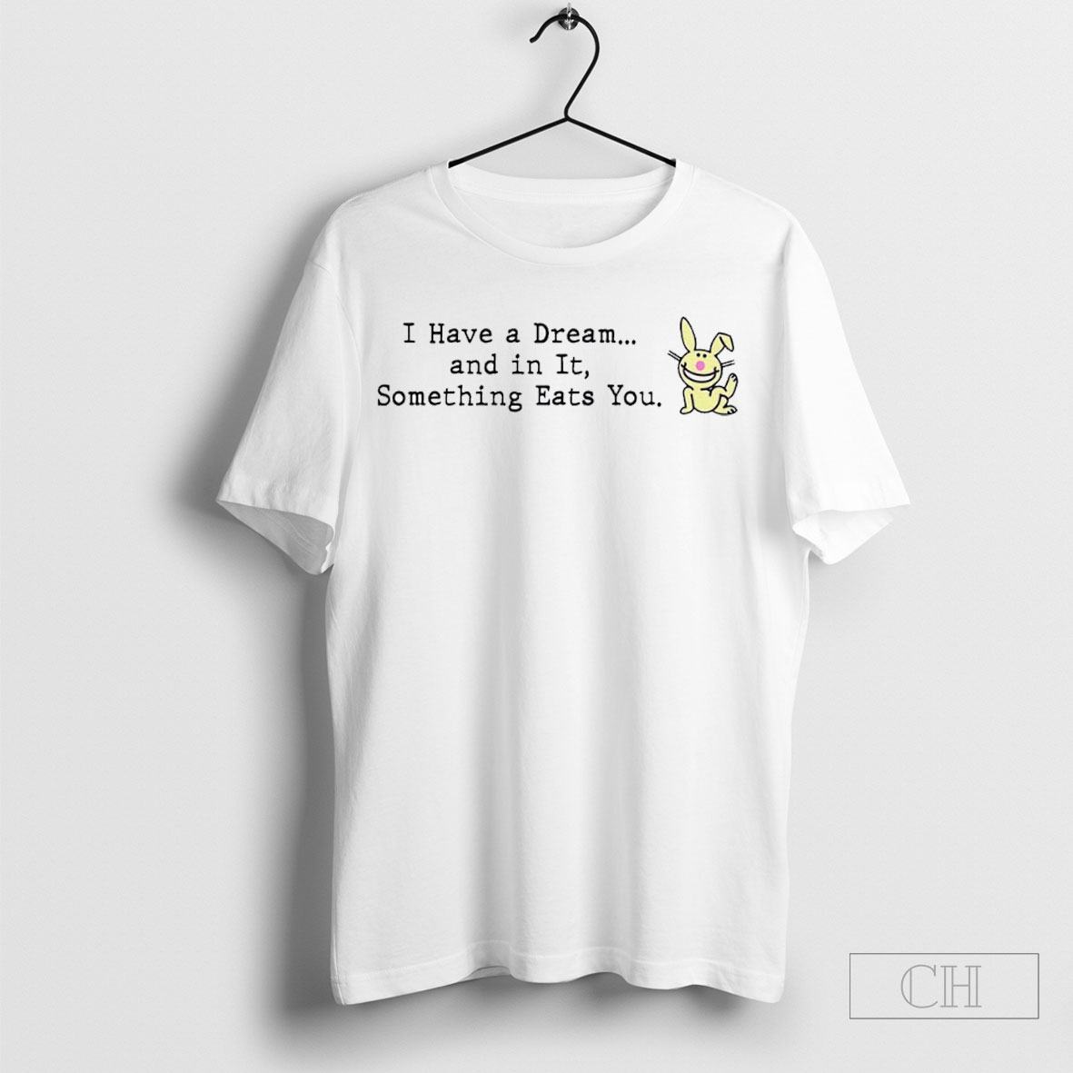 I Have A Dream And In It Something Eats You Shirt