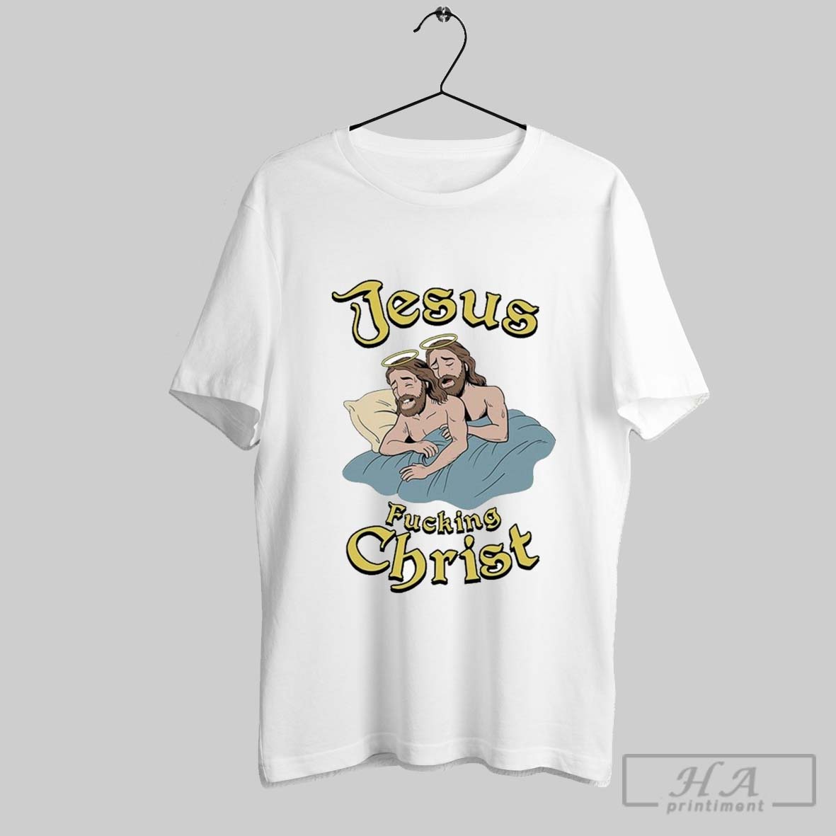 Jesus Fucking Christ T Shirts