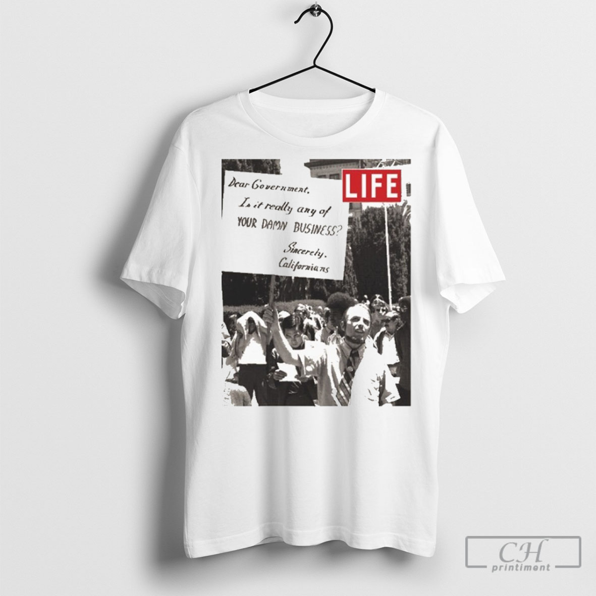 Life Magazine Dear Government Is It Really Any Of Your Damn Business Sincerely Californians Tee Shirt Sweatshirt