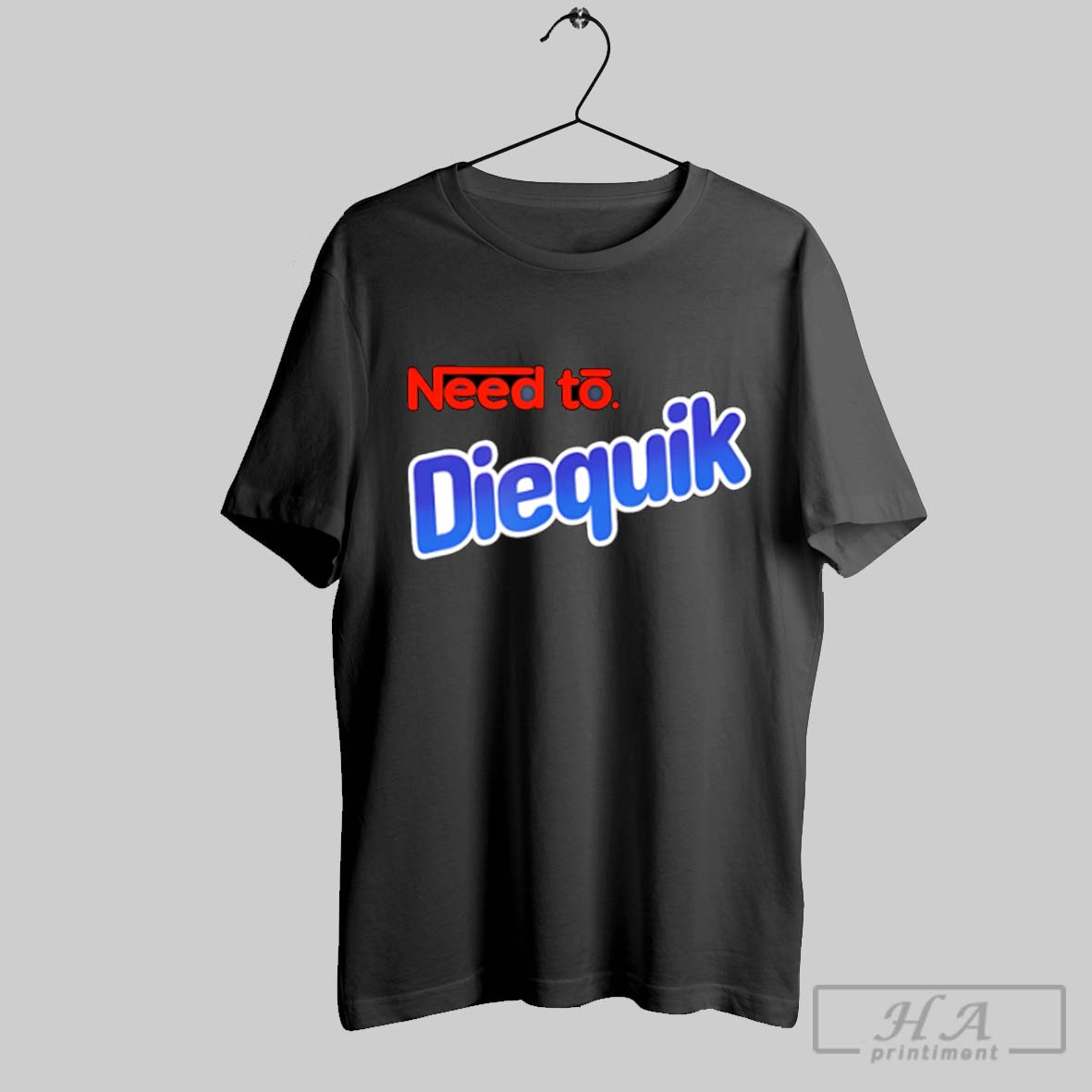 Need To Diequik Shirt