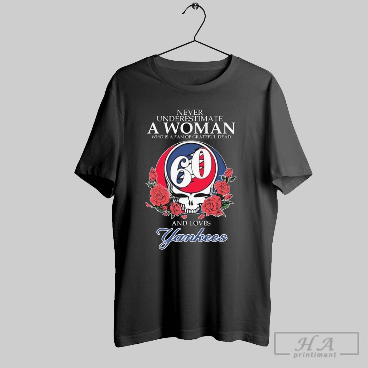 Never Underestimate A Woman Who Is A Fan Of Grateful Dead And Loves New York Yankees Rose T Shirts