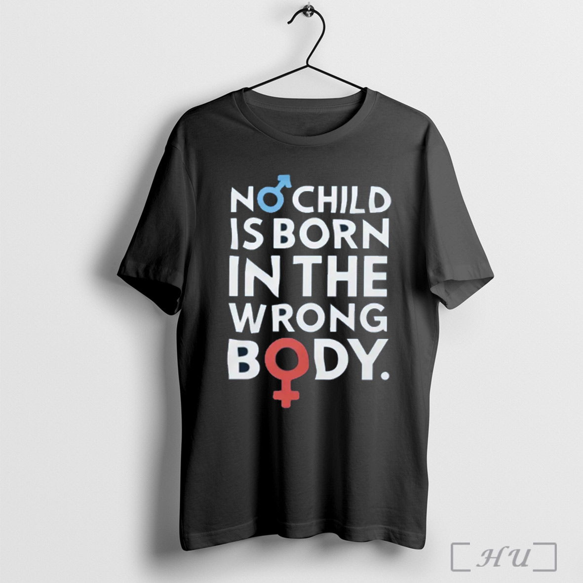 No Child Is Born In The Wrong Body T Shirt Sweatshirt