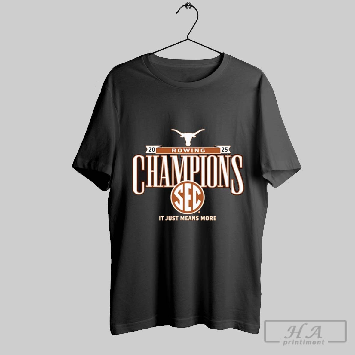 Official Texas Longhorns Sec Rowing Champions It Just Means More 2025 T Shirt