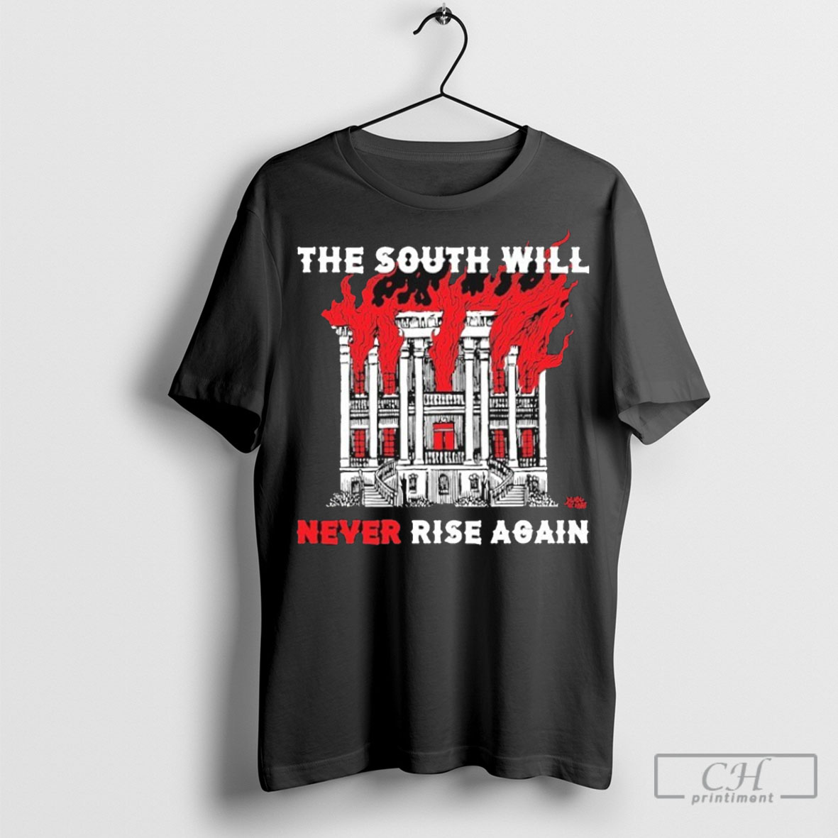 Official The South Will Never Rise Again Tee Shirt Sweatshirt