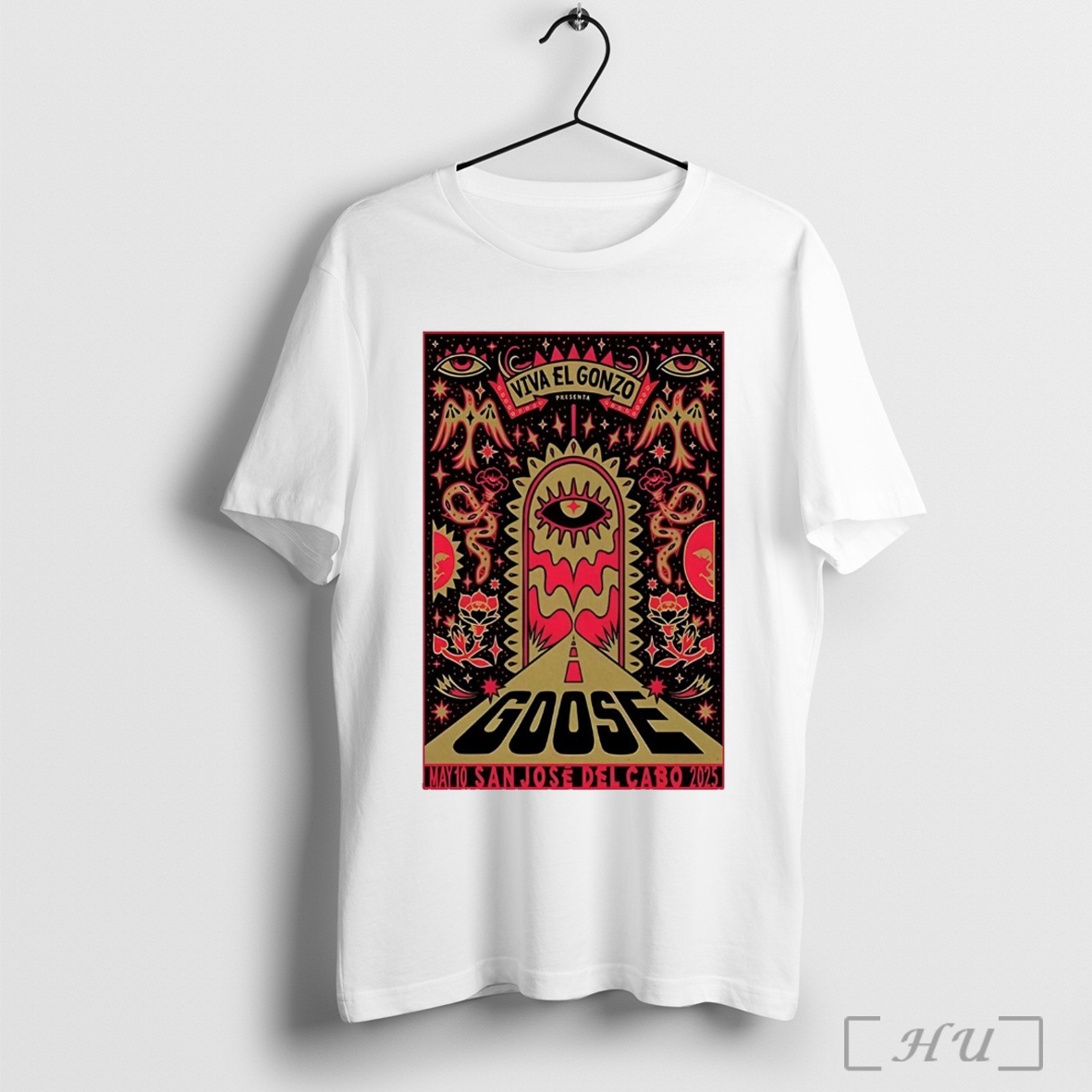 Officials Poster Viva El Gonzo Goose San Jose Del Cabo Mexico May 10 2025 Tour T Shirt Sweatshirt