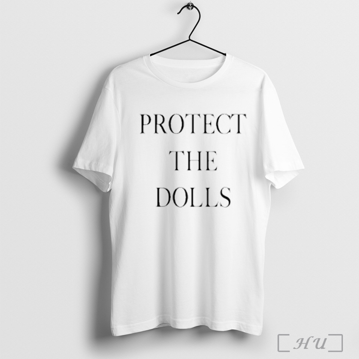 Protect The Dolls T Shirt Sweatshirt