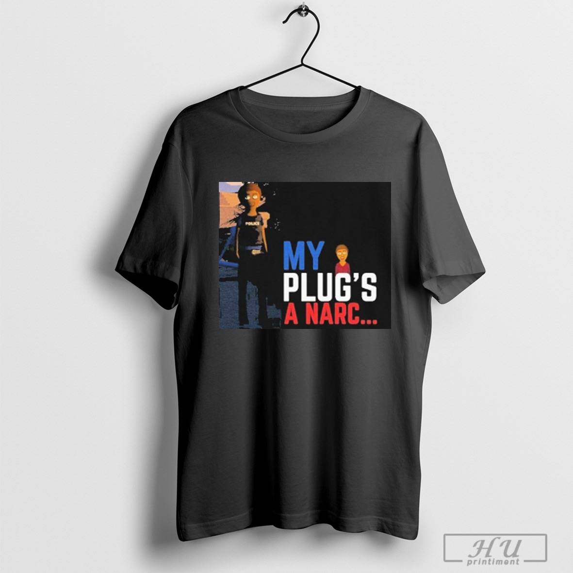 Schedule I My Plugs A Narc Police T Shirt Sweatshirt
