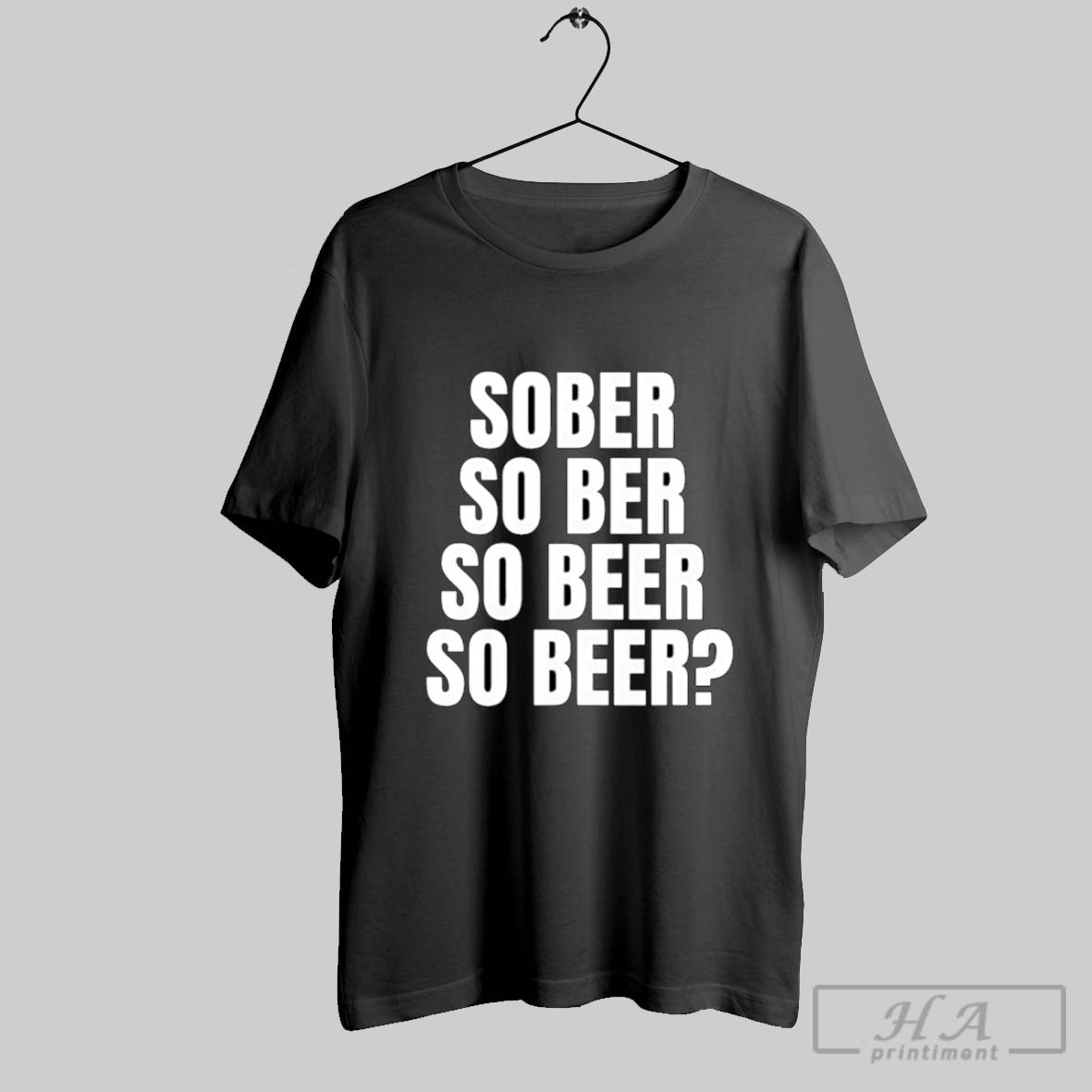 Sober So Ber So Beer So Beer Shirt