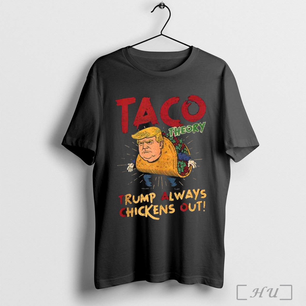 Taco Trump Always Chickens Out Humor Unisex T Shirt Hoodie Sweater
