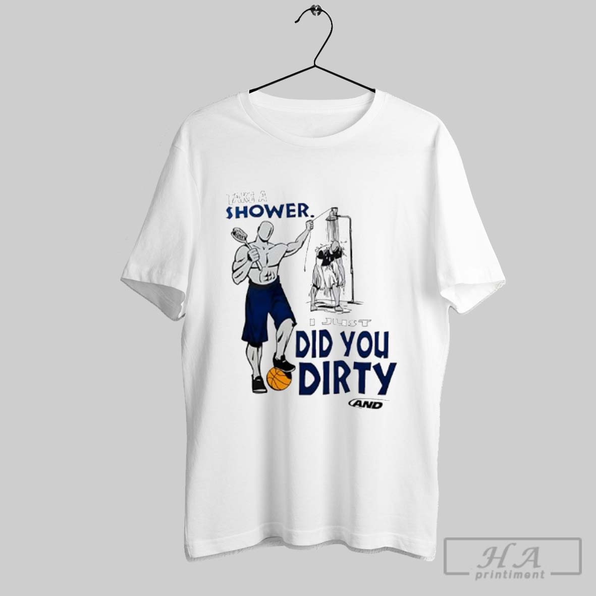 Take A Shower I Just Did You Dirty Shirt