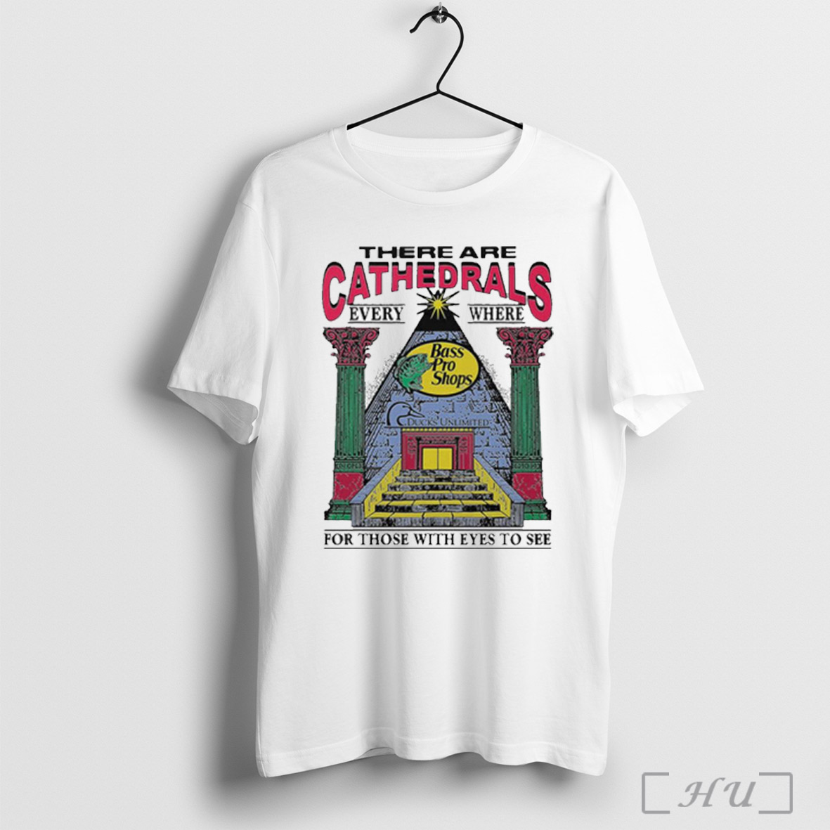 There Are Cathedrals Everywhere For Those With Eyes To See T Shirt Sweatshirt