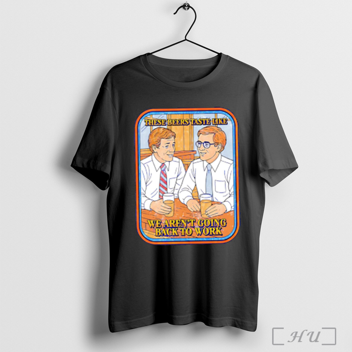 These Beers Taste Like We Arent Going Back To Work T Shirt Sweatshirt