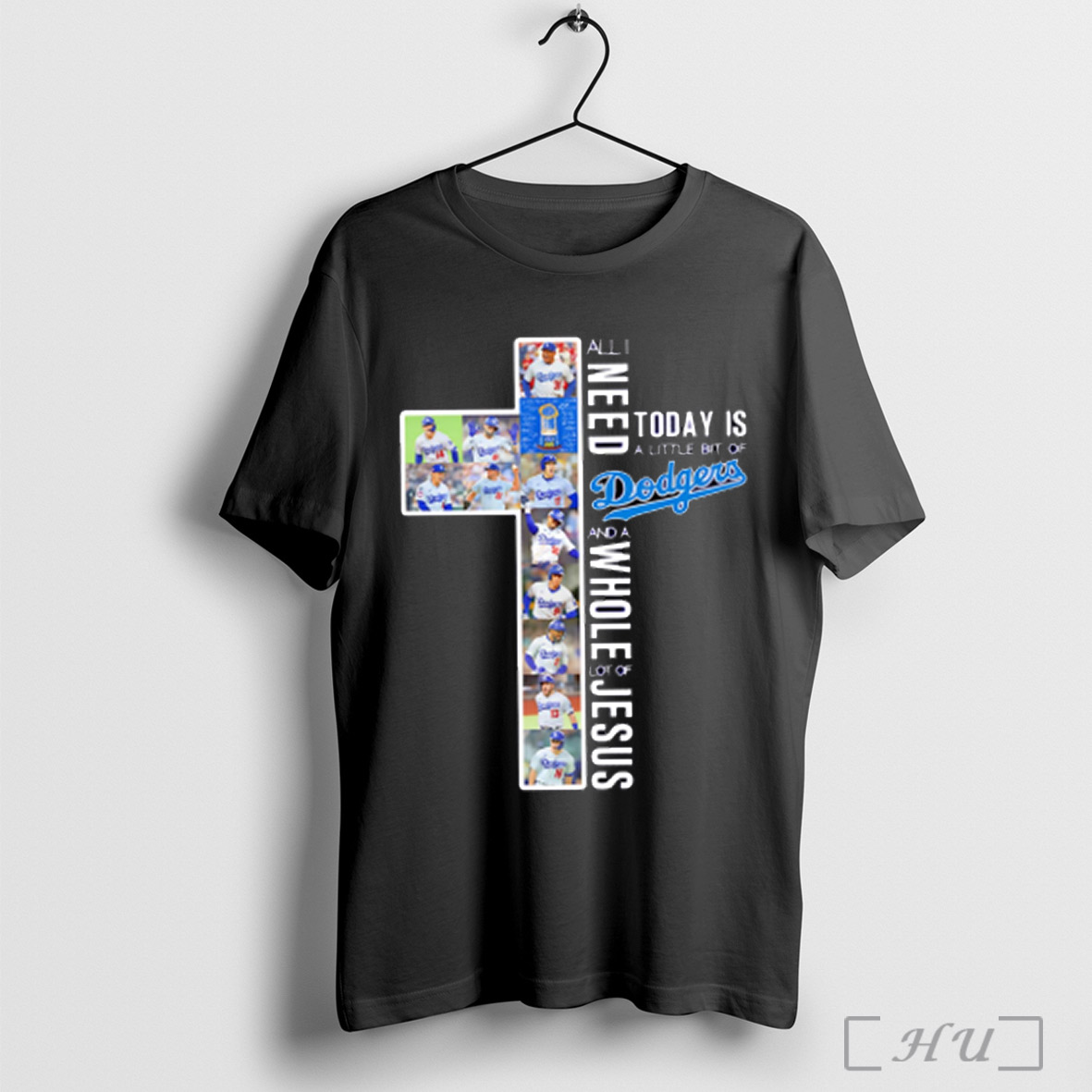 Trending All I Need Today Is A Little Bit Of Dodgers And A Whole Lot Of Jesus Players T Shirt Sweatshirt