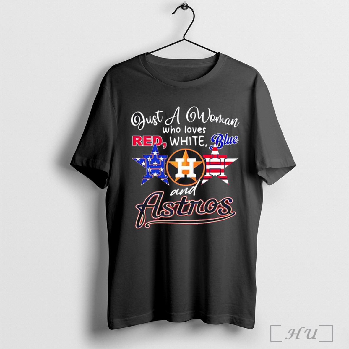 Trending Just A Woman Who Loves Red White Blue And Astros 4th Of July T Shirt Sweatshirt