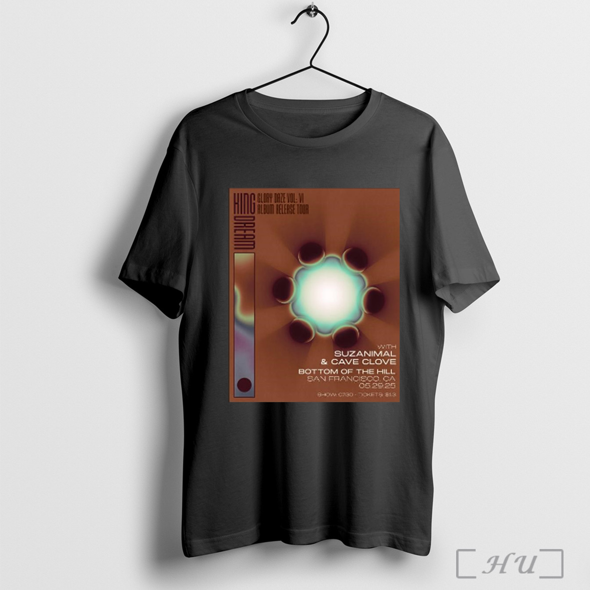 Trending King Dream With Suzanimal Cave Clove Bottom Of The Hill San Francisco Ca 5 29 2025 T Shirt Sweatshirt