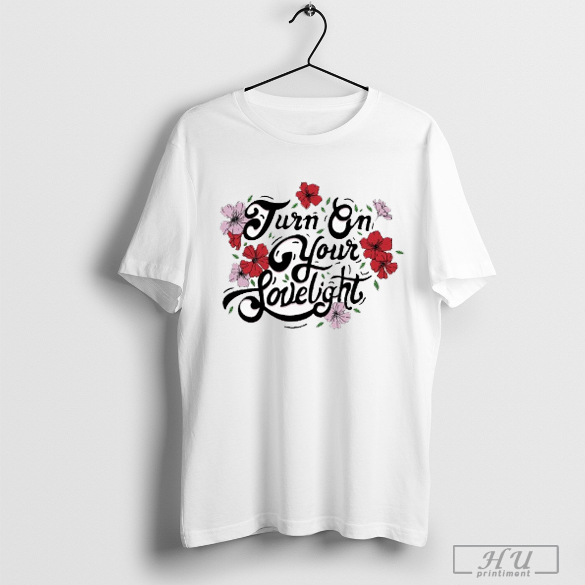 Turn On Your Lovelight Flower T Shirt Sweatshirt