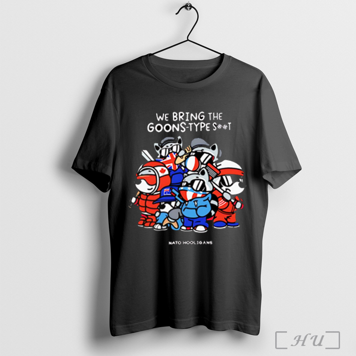 We Bring The Goons Type Shit Nato Hooligans T Shirt Sweatshirt Png